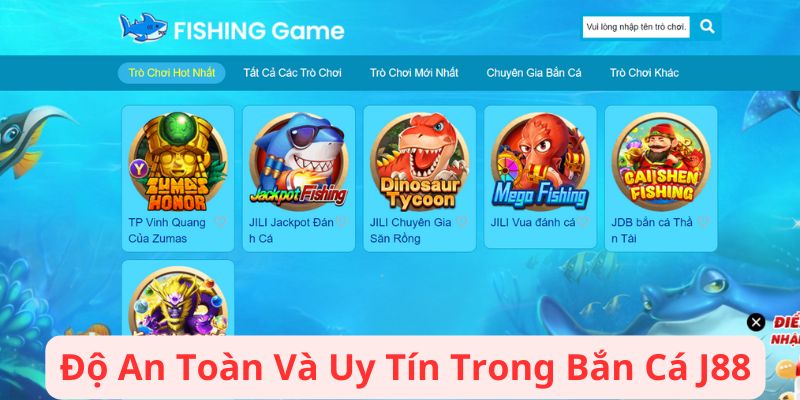 Độ An Toàn Và Uy Tín Trong Bắn Cá J88