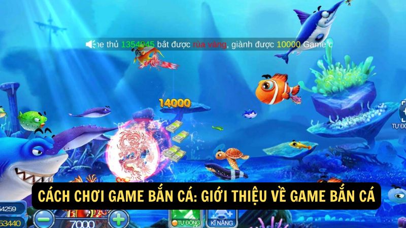 Cách Chơi Game Bắn Cá: Giới thiệu về game bắn cá