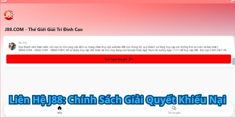 Liên Hệ J88: Chính Sách Giải Quyết Khiếu Nại